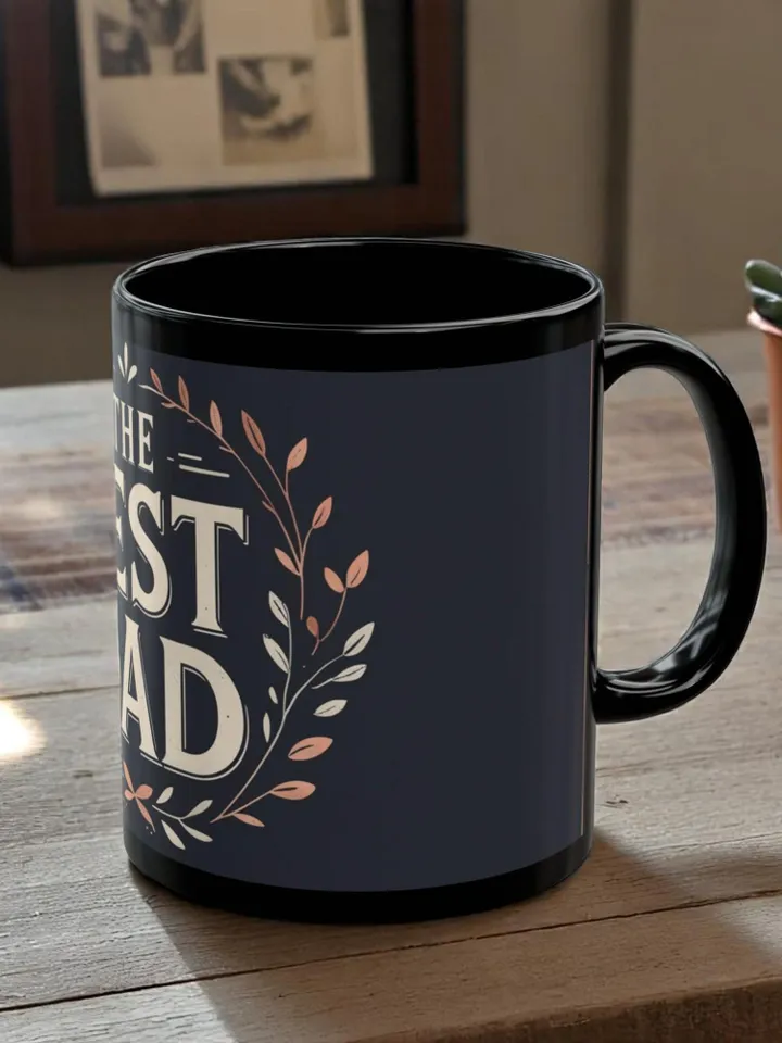Father's Day Best Dad Black Mug | Coffee Cup for Father's Day, Birthday Gift, Dad Appreciation, Tea Lover, Personalized Mug, Gift for Dad