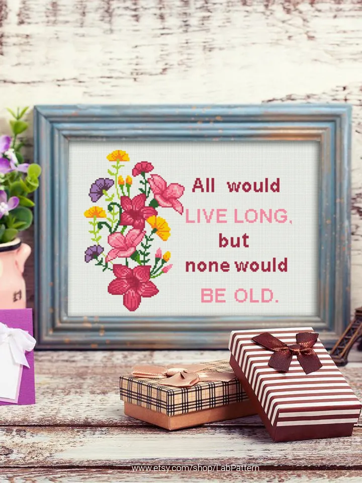 All would live long but none would be old Cross stitch pattern | Embroidery Pattern | Instant Download | Embroidery Designs