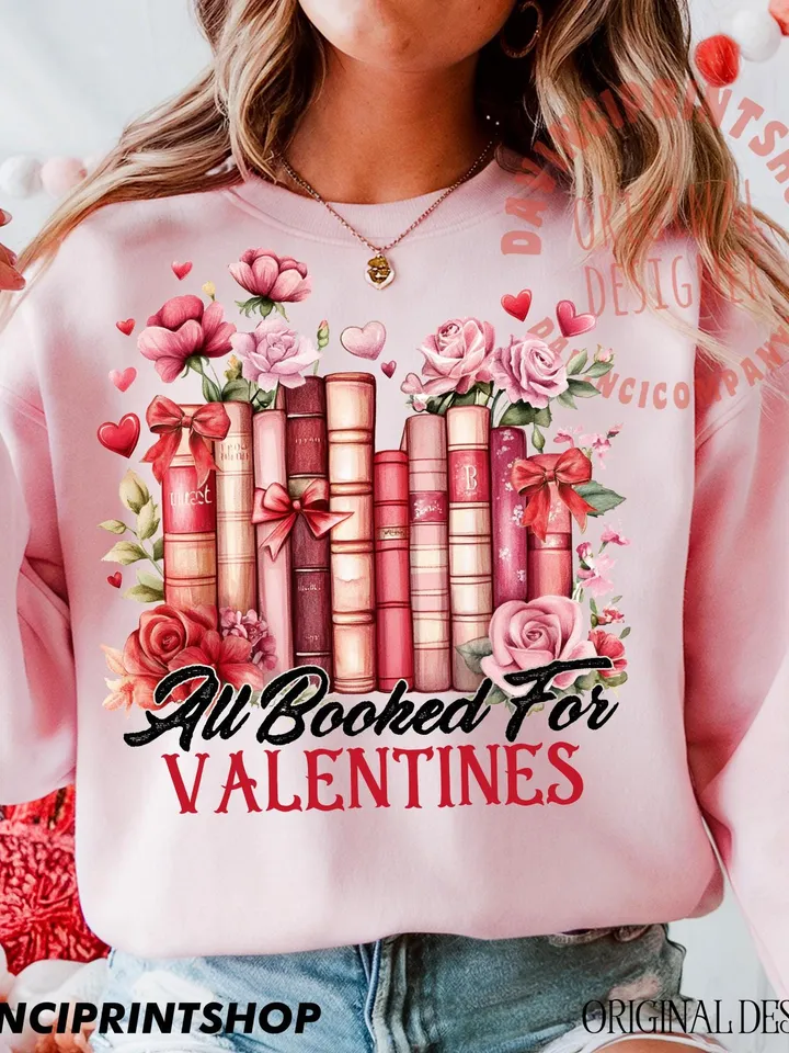 All Booked for Valentines PNG, Book Lover Shirt Design, Teacher valentines png, Floral Valentine PNG, Sublimation Design Digital Download