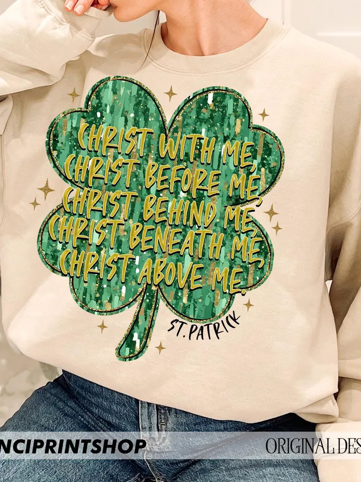 St. Patrick's Day Religious png, St. Patrick's Prayer; Christ Before Me, Christ Behind Me, Christ With Me, Christ In Me, Sublimation design