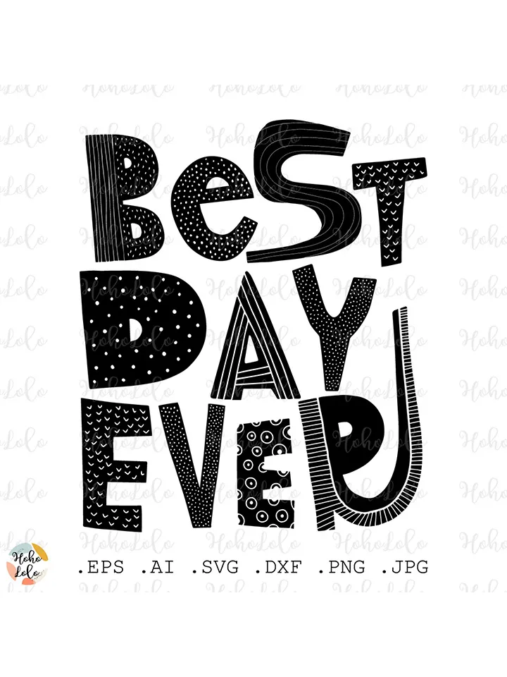 Best Day Ever Svg, Lettering Cricut, Best Day Ever Stencil Template Dxf, Best Day Ever Clipart Png
