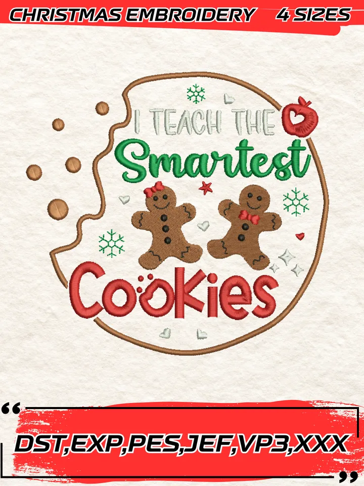 I Teach The Smartest Cookies Embroidery Design,Christmas Embroidery Design,4 Sizes, Digital Download
