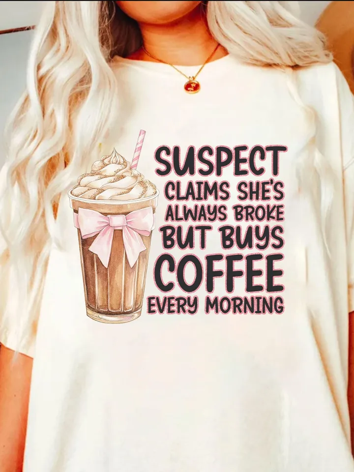 Suspect Claims Shes Broke But Always Has Money For Coffee Png, Suspect Claims Png, Trending Png, Preppy Digital Download, Suspect Trendy Png