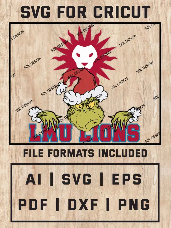 Grinch Loyola Marymount Lions SVG, NCAA SVG Design, NCAA LMU Lions SVG, NCAA Loyola Marymount Team Cricut, Christmas Svg, Grinch svg, Digital Download