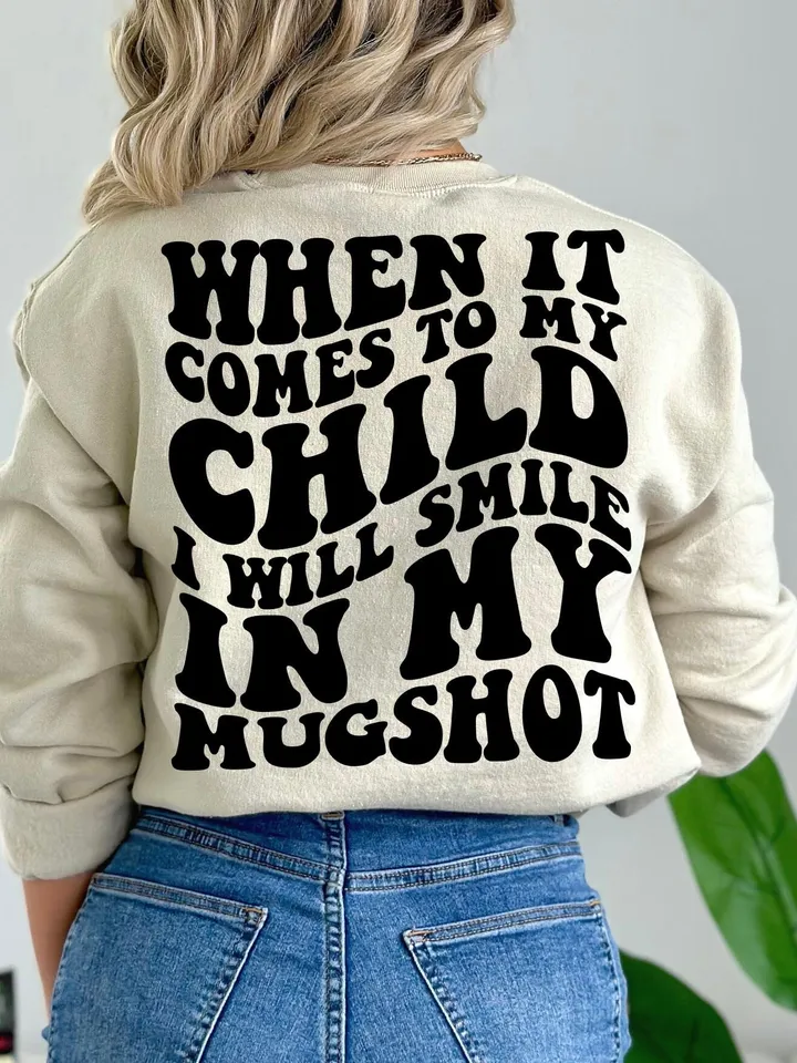 When It Comes To My Child I Will Smile In My Mugshot Png, Mama Svg Cutting File, Mom Png, Mom Svg, Mom Shirt, Funny Quote Png, Adult Humor