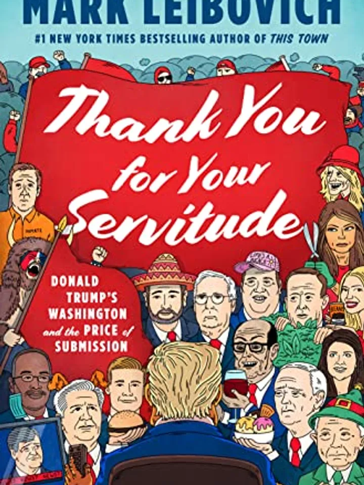Thank You For Your Servitude Donald Trumps Washington and the Price of Submission by Mark Leibovich Digital Download Ebook PDF