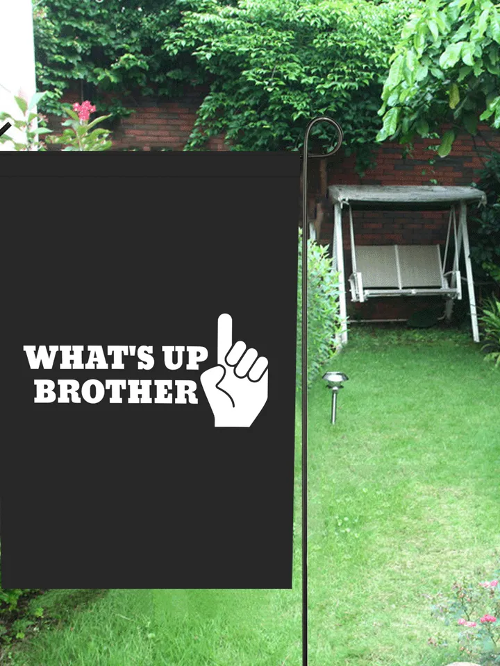 Sketch What's Up Brother Garden Flag