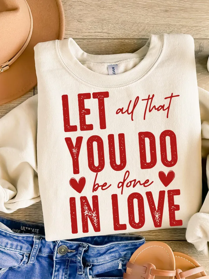 LET ALL That YOU Do Be Done In Love Valentine's Day Svg Png Digital Download, Faith Based Christian Png, Easter, Positivity Png, Best Seller