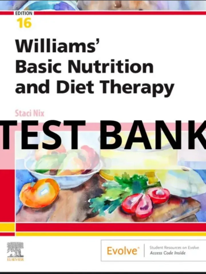 Test Bank for Williams Basic Nutrition and Diet Therapy 16th Edition by Nix