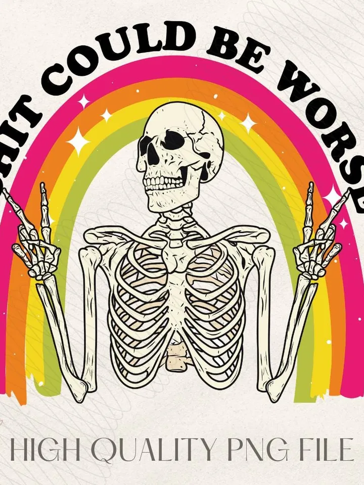 Shit Could Be Worse PNG | Trending PNG | Funny PNG | Funny Mental Health Design | Anxiety Funny Design | Sublimation