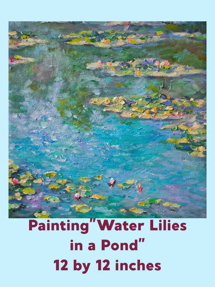 Painting "Water Lilies in a Pond" Oil Canvas on a stretcher 12 by 12 inches Flowers Painting Oil Impasto Palette Knife Artist Fedorova Natalia