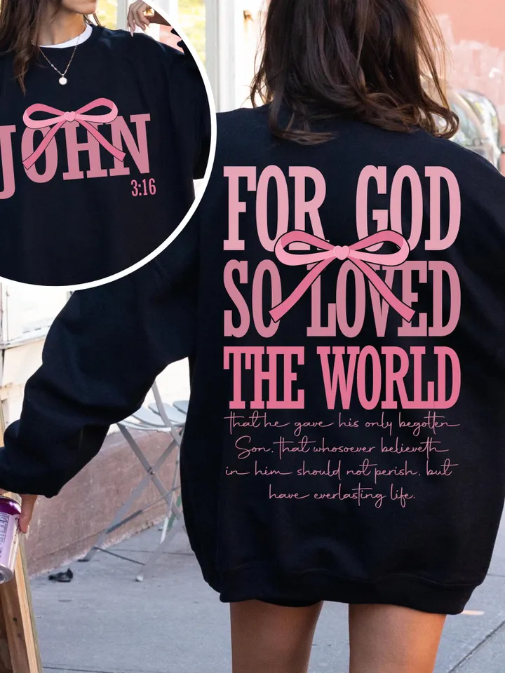 JOHN 3:16 FOR GOD So Loved the World Front and Back Easter Png, Faith Based Png, Christian Png, Mother's Day, Christian Crewneck, Easter Tee