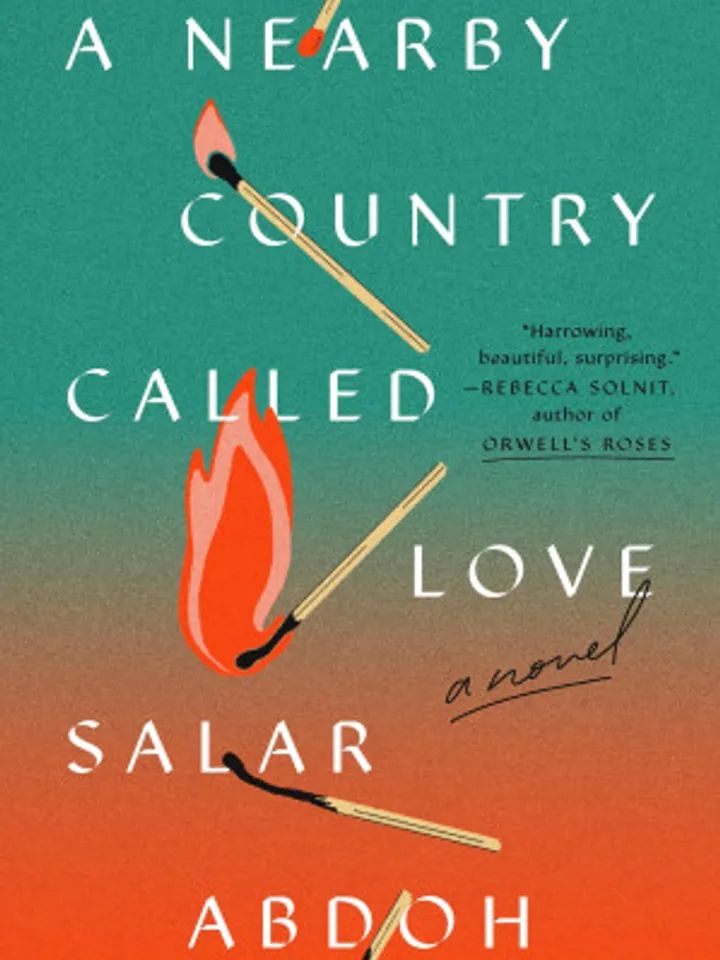 A Nearby Country Called Love A Novel by Salar Abdoh