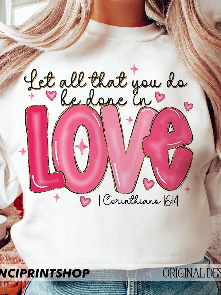 Love PNG Christian Valentines Sublimation Design Let All That You Do Be Done In Love, Christian valentine religious png, Valentines png file