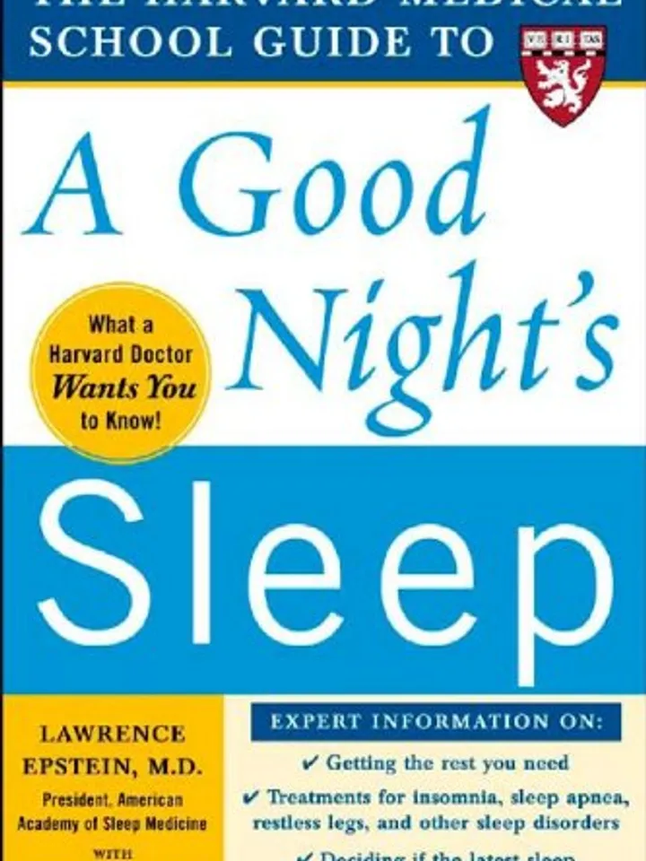 The Harvard Medical School Guide to a Good Night's Sleep