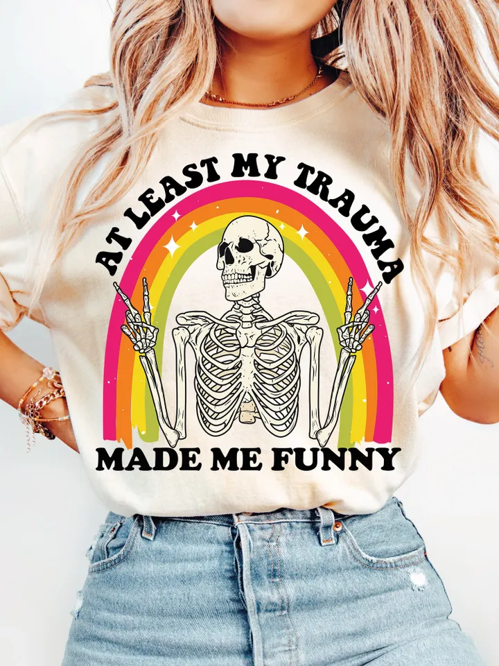 At Least My Trauma Made Me Funny PNG | Trending PNG | Funny PNG | Funny Mental Health Design | Anxiety Funny Design | Sublimation