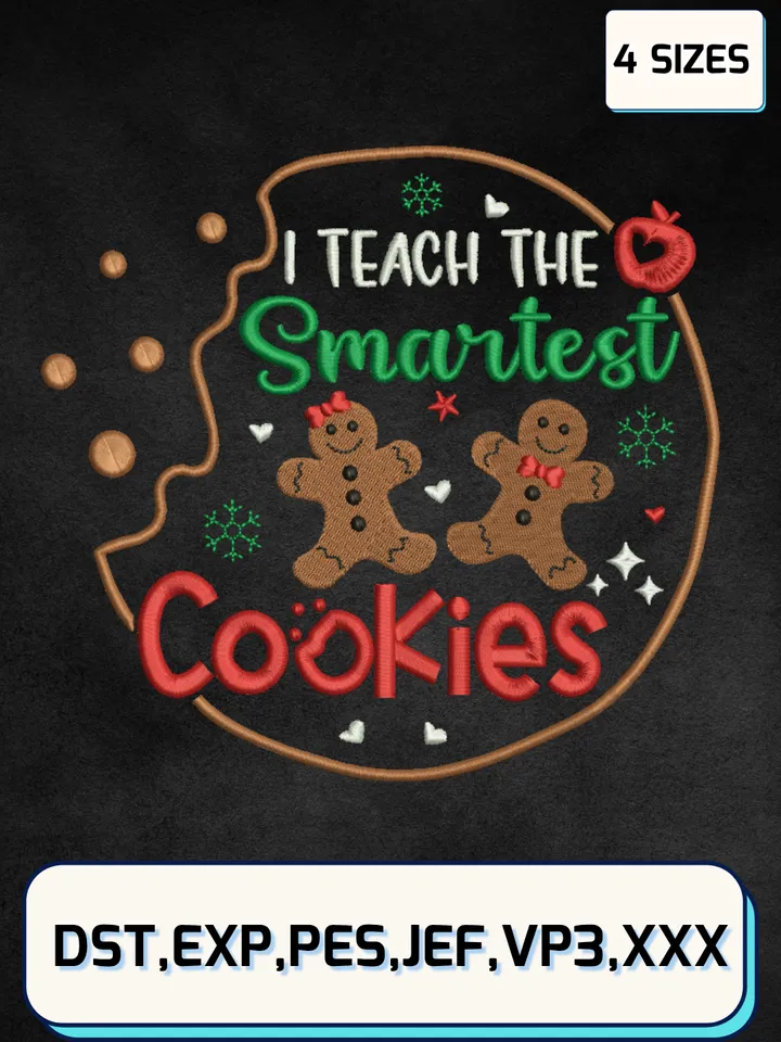 I Teach The Smartest Cookies Embroidery Design Files,Christmas Embroidery Designs,Machine Embroidery Files,4 Sizes
