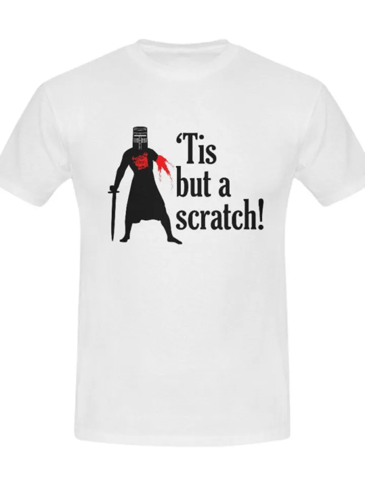 Tis but a scratch Shirt