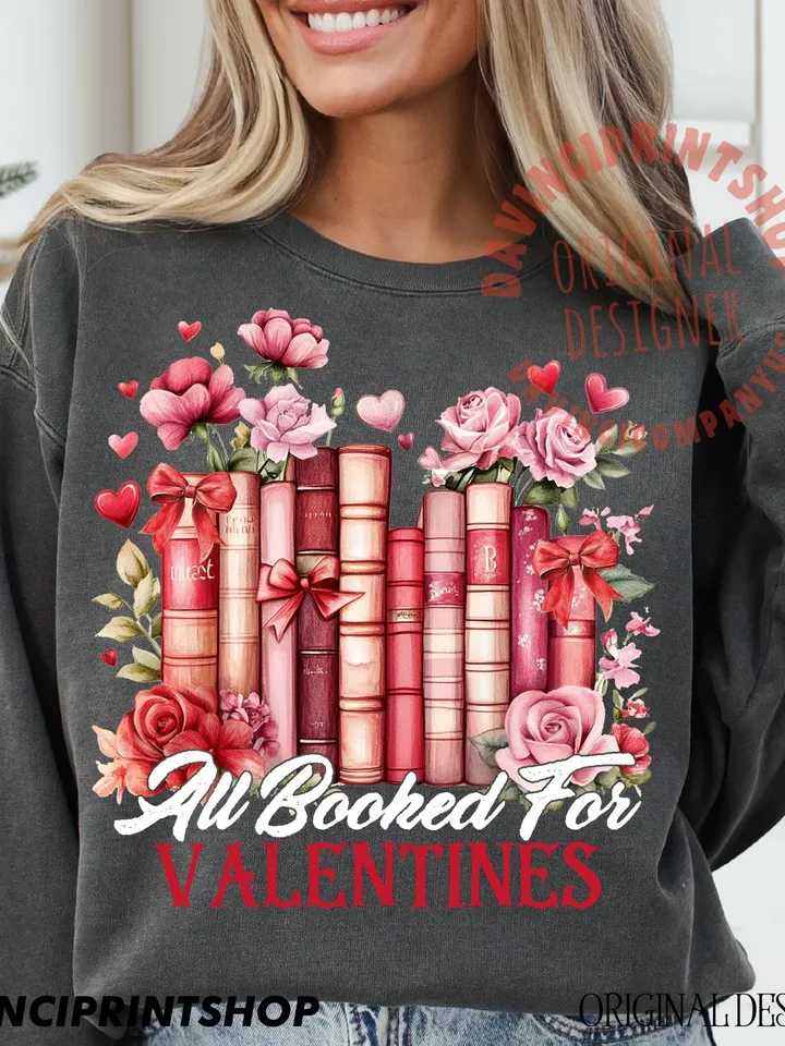 All Booked for Valentines PNG, Book Lover Shirt Design, Teacher valentines png, Floral Valentine PNG, Sublimation Design Digital Download