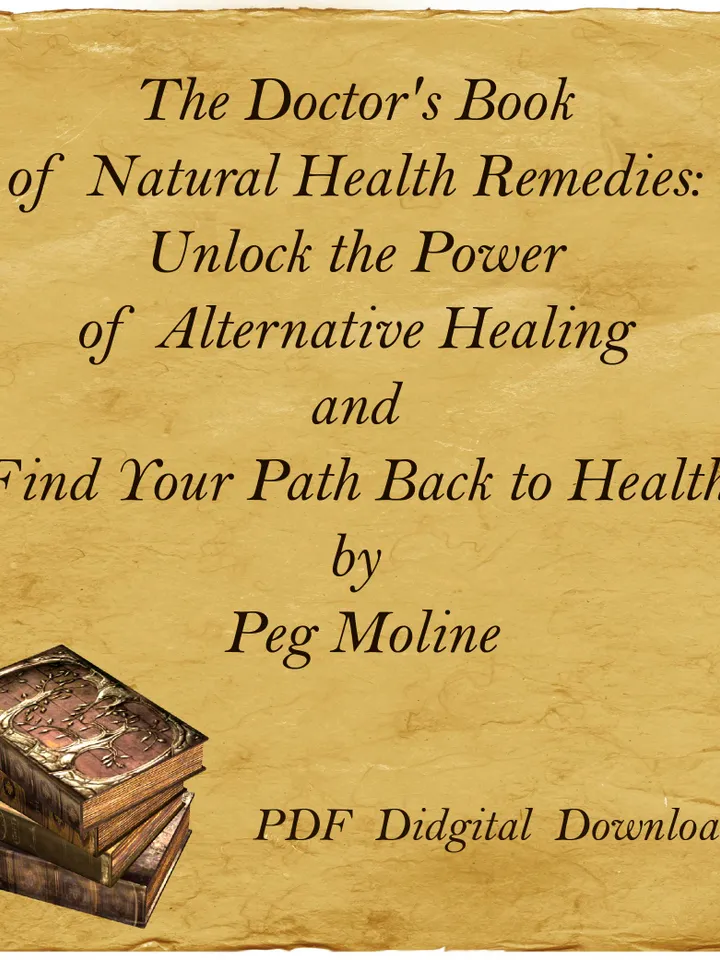 The Doctor's Book of Natural Health Remedies: Unlock the Power of Alternative Healing and Find Your Path Back to Health