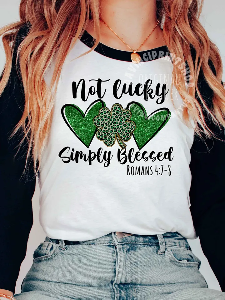 Not lucky simply Blessed PNG image for sublimation, Shamrock Png, Lucky Sublimation, St Patricks Sublimation Shirt, Sublimation Designs, png