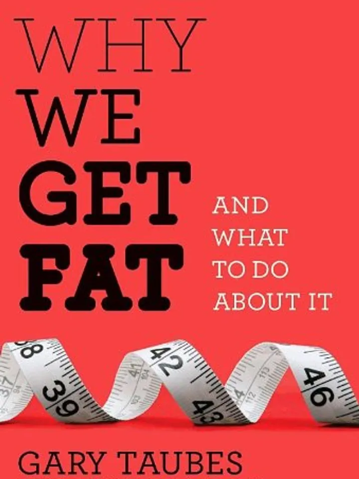 Why We Get Fat And What to Do About It (Borzoi Books)
Gary Taubes