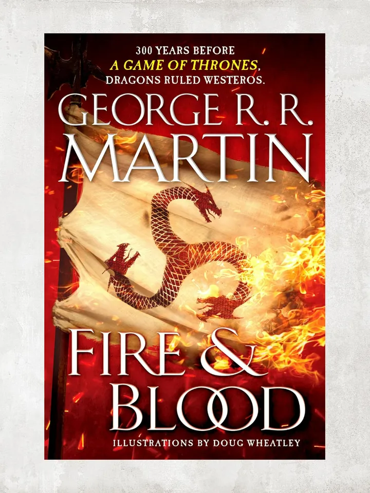 Fire & Blood: 300 Years Before A Game of Thrones / The House of the Dragon / by George R. R. Mart / Digital Book