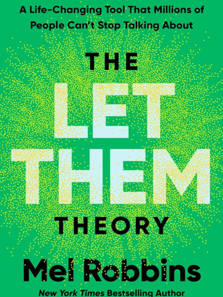 The Let Them Theory: A Life-Changing Tool That Millions of People Can't Stop Talking About by Mel Robbins
