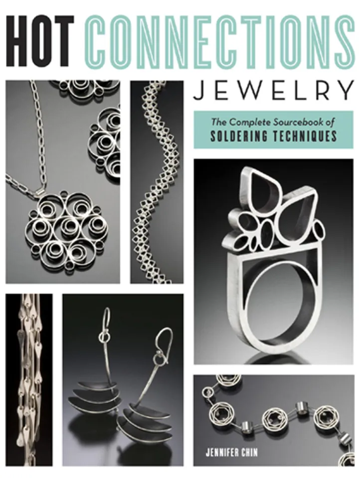 Hot Connections Jewelry: The Complete Sourcebook of Soldering Techniques