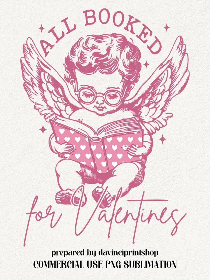 All Booked For Valentines PNG SVG, Trendy Funny Vintage Retro Cute Cupid Book Lover Bookish Teacher Valentines Day Design Shirt Sublimation