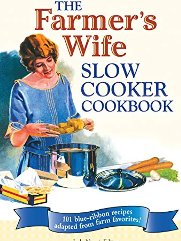 The Farmer's Wife Slow Cooker Cookbook: 101 blue-ribbon recipes adapted from farm favorites by Lela Nargi, PDF, Digital