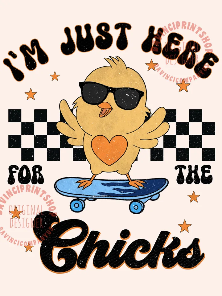 I'm Just Here for the Chicks png, easter shirts for kids png, Easter png, Happy Easter png, Retro Easter png, toddler easter, png designs