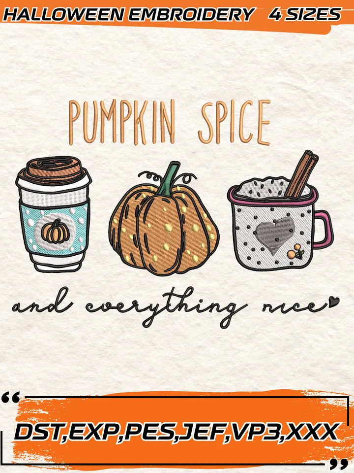 Pumpkin Latte Halloween Embroidery, Pumpkin Spice And Everything Nice Embroidery,Halloween Embroidery Design,4 Sizes, Digital Download