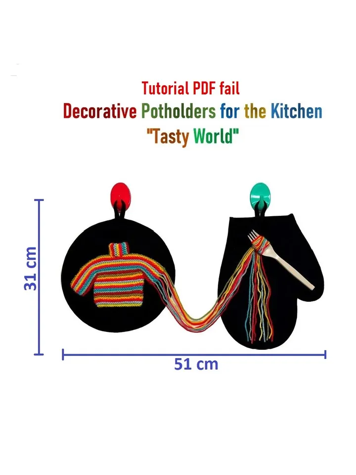 Tutorial Decorative Potholders «Tasty world». Step by step tutorial on how to create a Kitchen Decoration. PDF fail