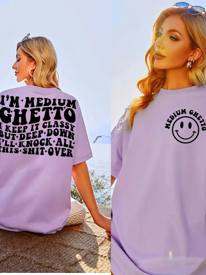 I’m Medium Ghetto Png - Petty Quote - Adult Humor - Keep It Classy - I’ll Knock All This Shit Over svg Png - Digital Download-Sublimation