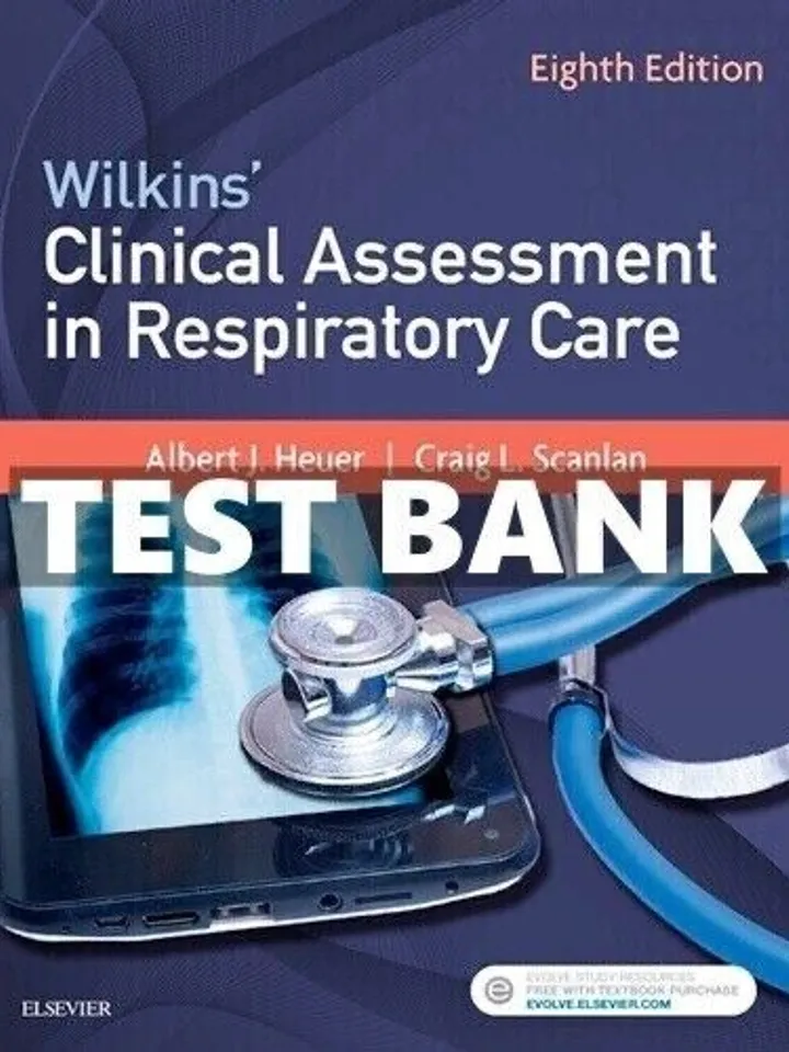 TEST BANK Wilkins Clinical Assessment in Respiratory Care 8th Edition Heuer