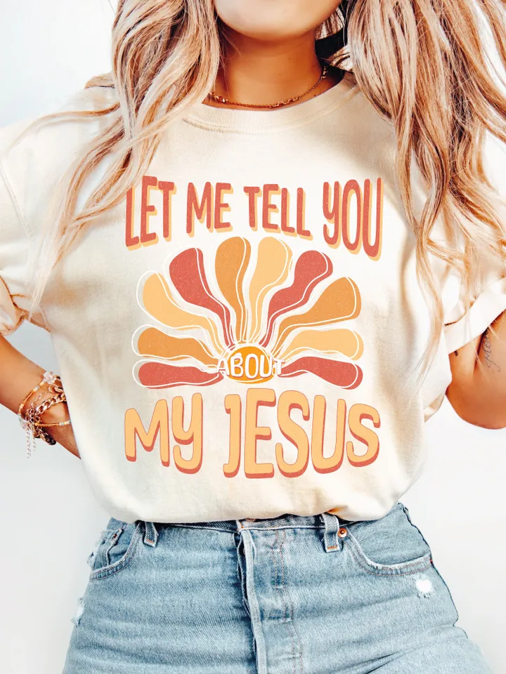 Let Me Tell You About My Jesus Colorful Trendy Christian PNG Aesthetic |DTF Printing Sublimation Digital Design Download Shirt Graphic