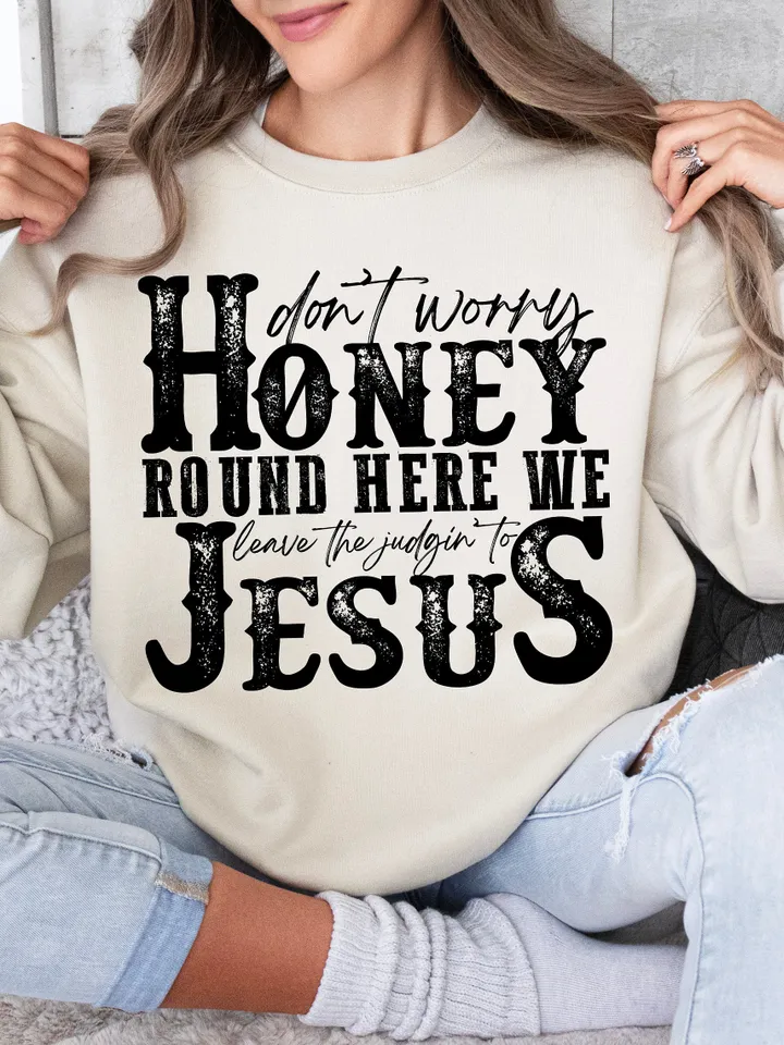 Don't Worry Honey Round Here We Leave the Judgin' to Jesus Sublimation Design PNG Digital Download Printable Christian Country Western Rodeo