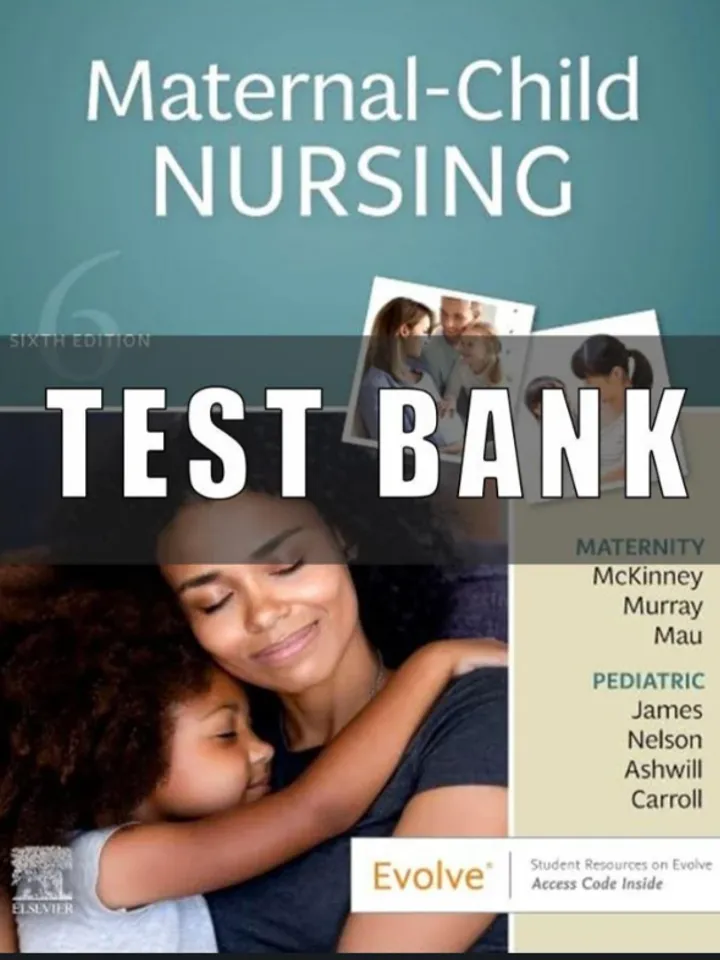 Test Bank For Maternal-Child Nursing 6th Edition Emily Slone McKinney