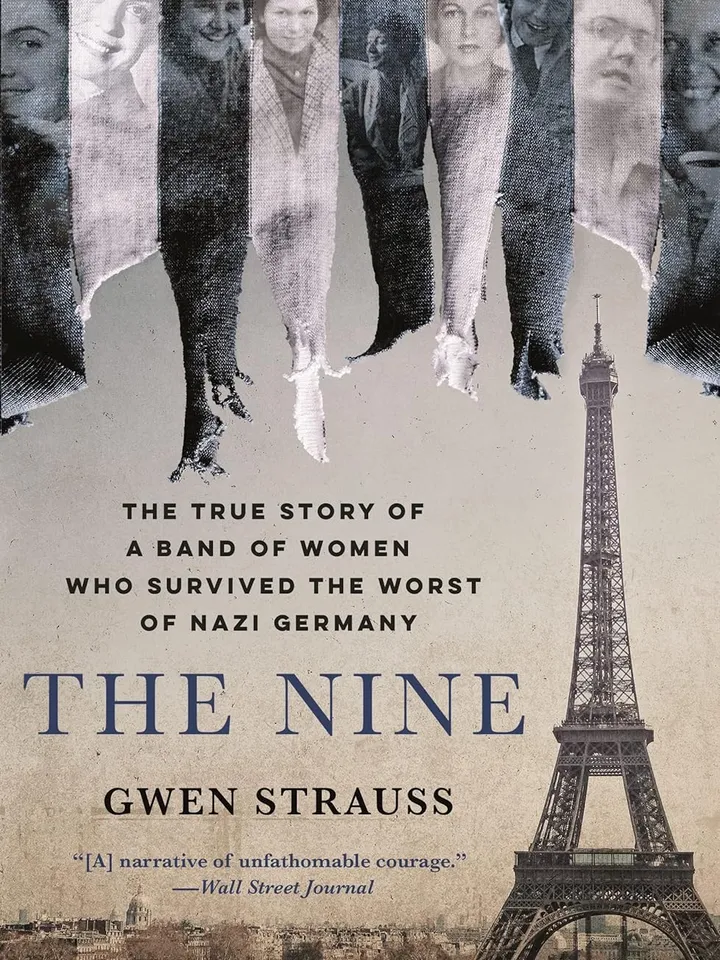 The Nine: The True Story of a Band of Women Who Survived the Worst of Nazi Germany by Gwen Strauss – eBook