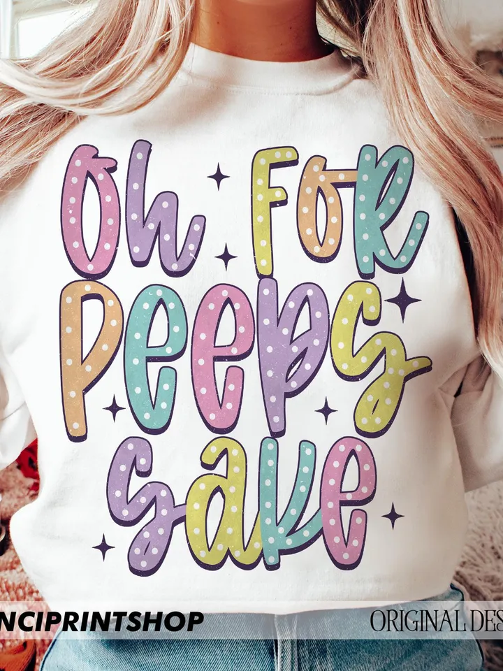 Oh For Peepss Sake png, Cute Easter png, Easter Bunny png, Easter png, Easter Sleeve Designs, Retro Easter png, Bunny png, Easter shirt png