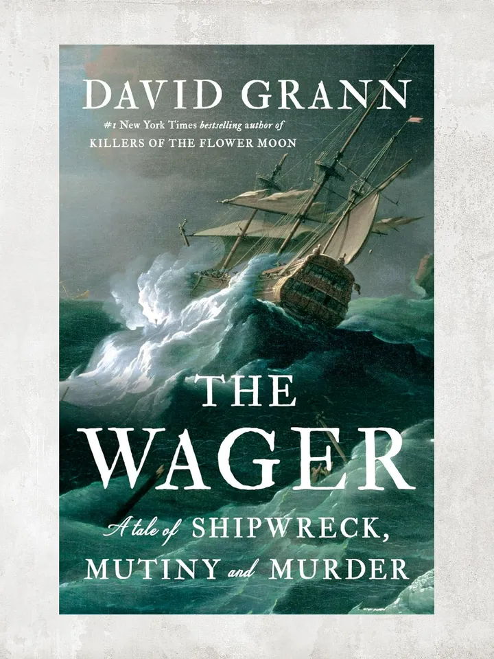 Digital Book / The Wager: A Tale of Shipwreck, Mutiny and Murder Hardcover / by David Grann