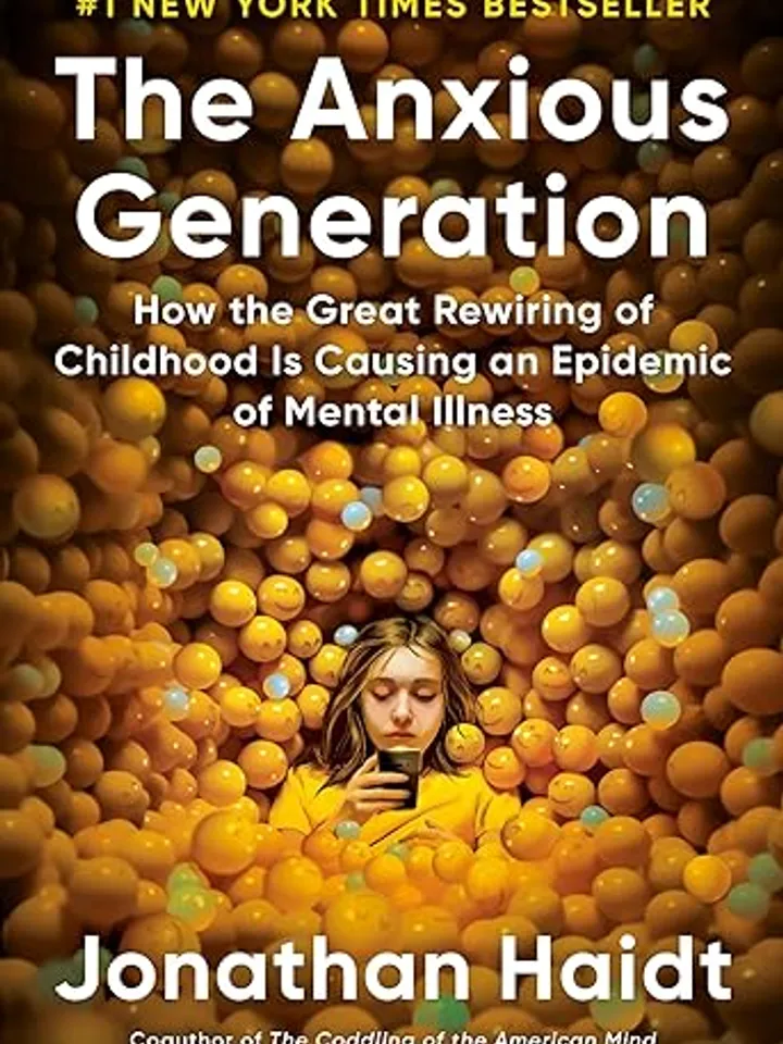 The Anxious Generation How the Great Rewiring of Childhood Is Causing an Epidemic of Mental Illness