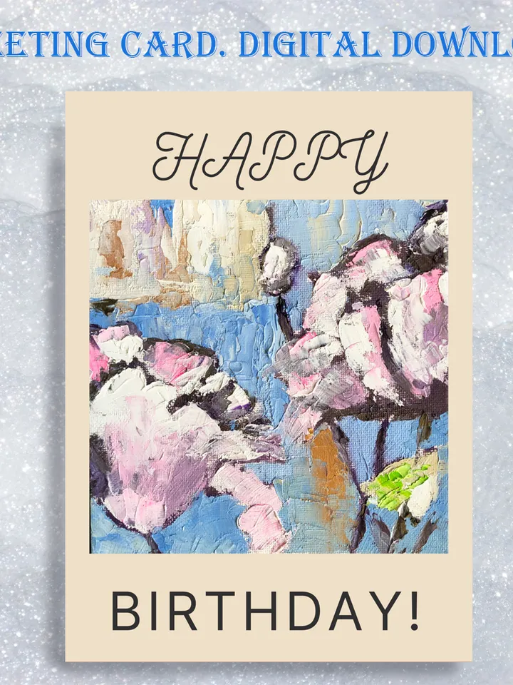 Printable Flower Card, Happy Birthday Card, Digital Greeting card, Hand Painted Abstract Floral Painting Birthday E-Card