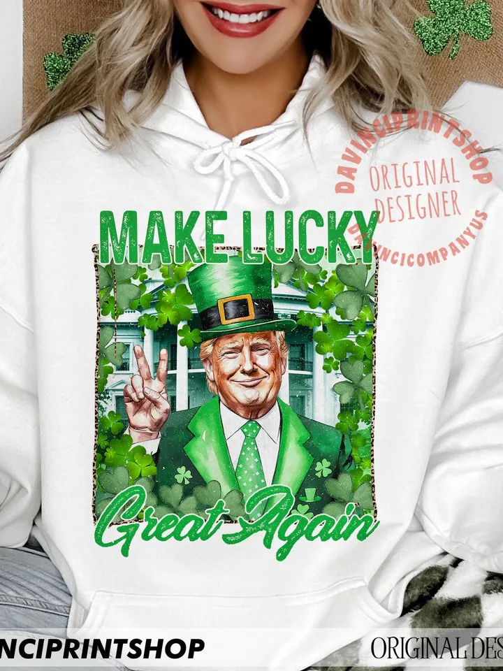 Make lucky great again Png, St Patricks Day png, Funny Trump png, Trump St patricks png, Trump png, St Patricks Shirt png, Shamrock png