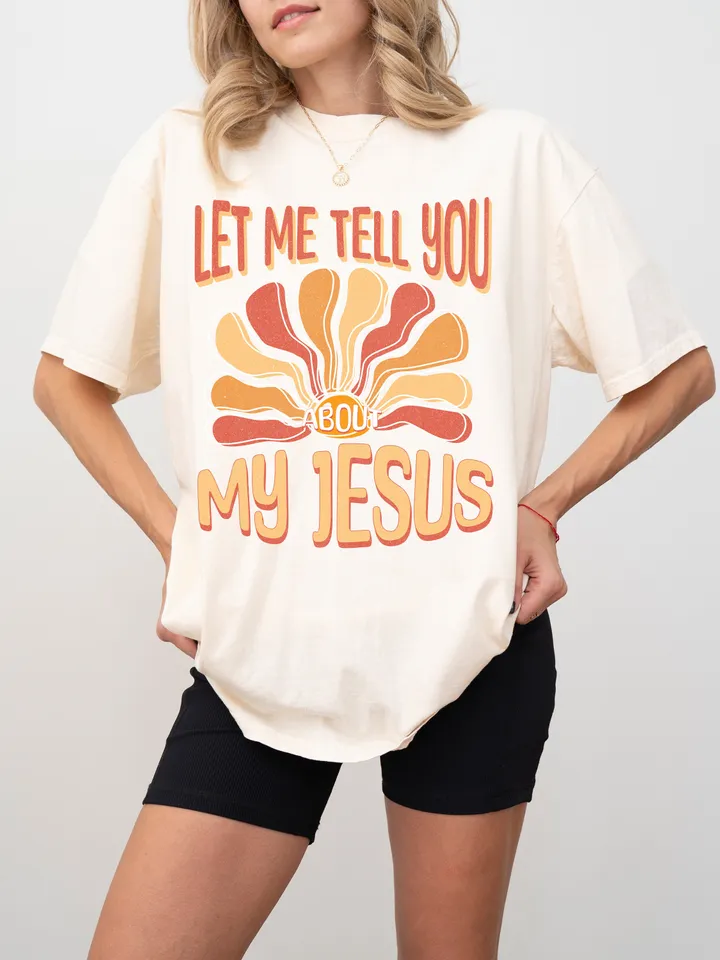 Let Me Tell You About My Jesus Colorful Trendy Christian PNG Aesthetic |DTF Printing Sublimation Digital Design Download Shirt Graphic