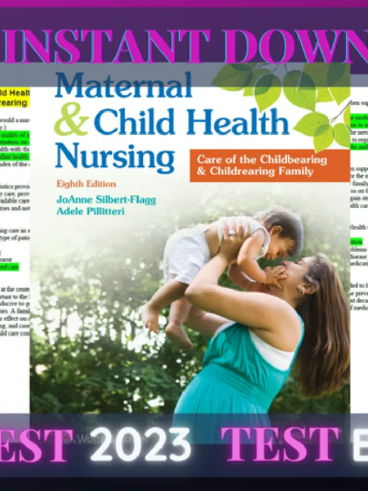 Test Bank Maternal and Child Health Nursing: Care of the Childbearing and Childrearing Family 8th Edition