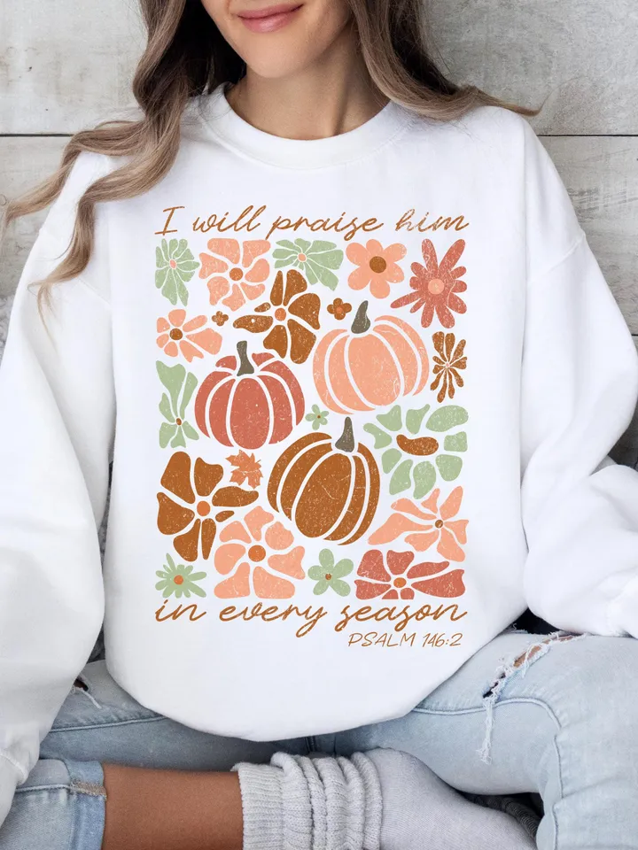 I Will Praise Him in every season Thanksgiving Png Autumn Sublimation Fall Thanksgiving Png Boho Christmas Holiday Png Floral Christian Png