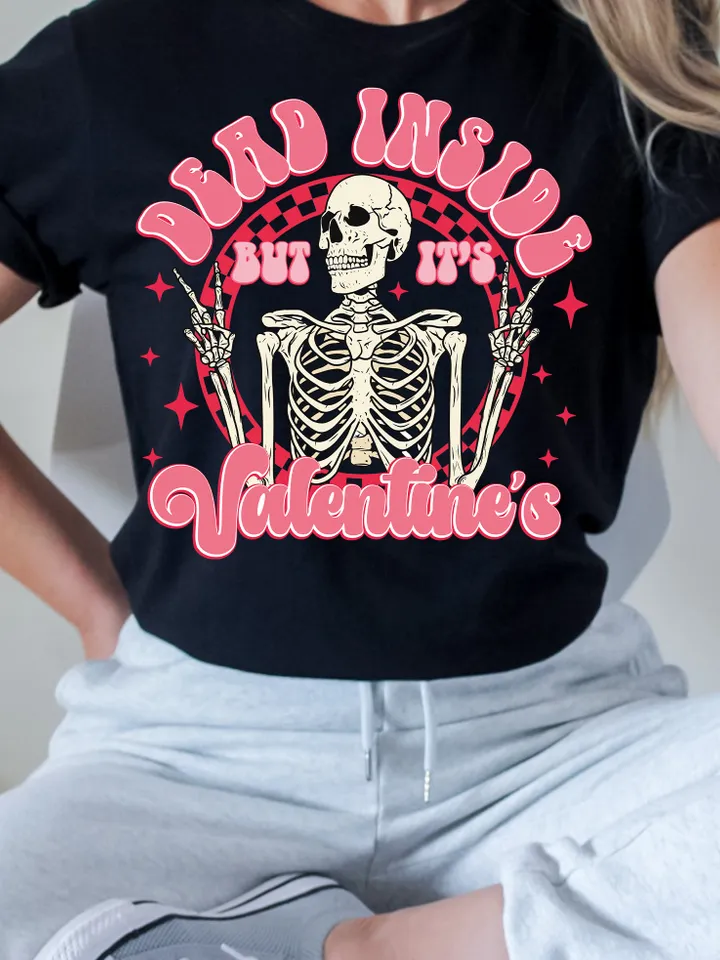 Dead Inside But It's Valentines Day Png, Funny Valentines Png, Retro Valentine Png, Valentines Shirt png, Skeleton Sublimation Trendy Vday
