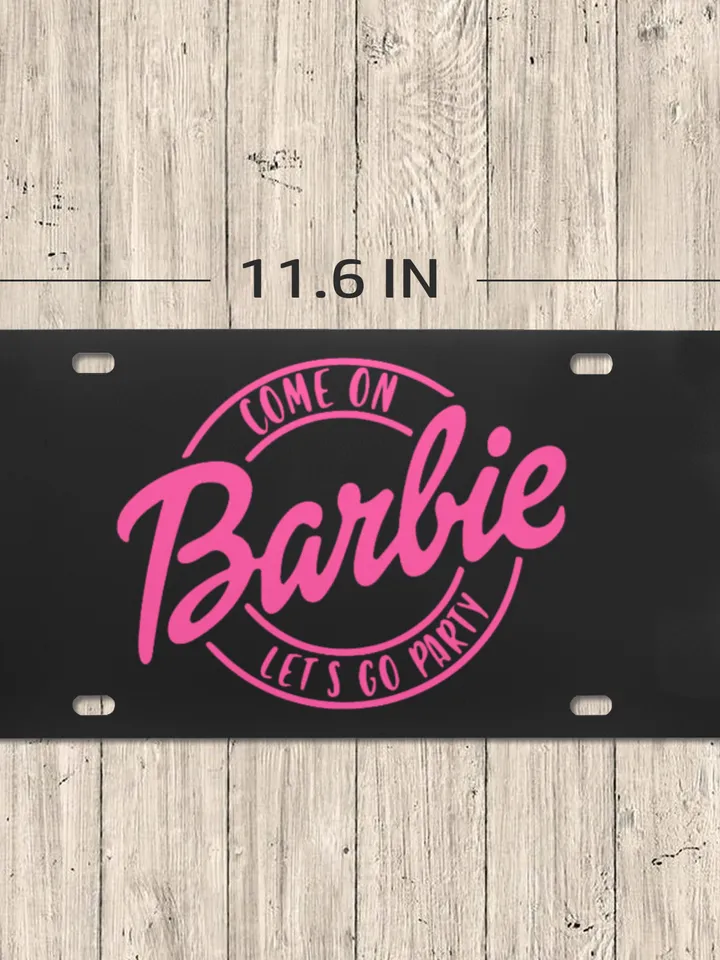 Come on Barbie Lets Go Party License Plate